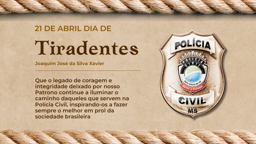 Dia do Patrono da Polícia Civil: Homenagem ao legado de Tiradentes